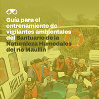 Guía para el entrenamiento de vigilantes ambientales del Santuario de la Naturaleza Humedales del Río Maullín